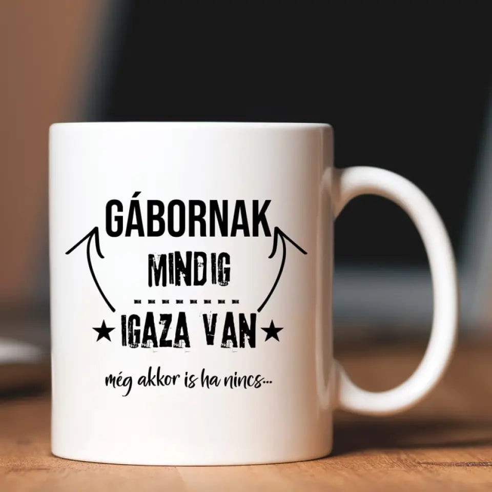 Ajándék névnapra férfinak - mindig igaza van bögre