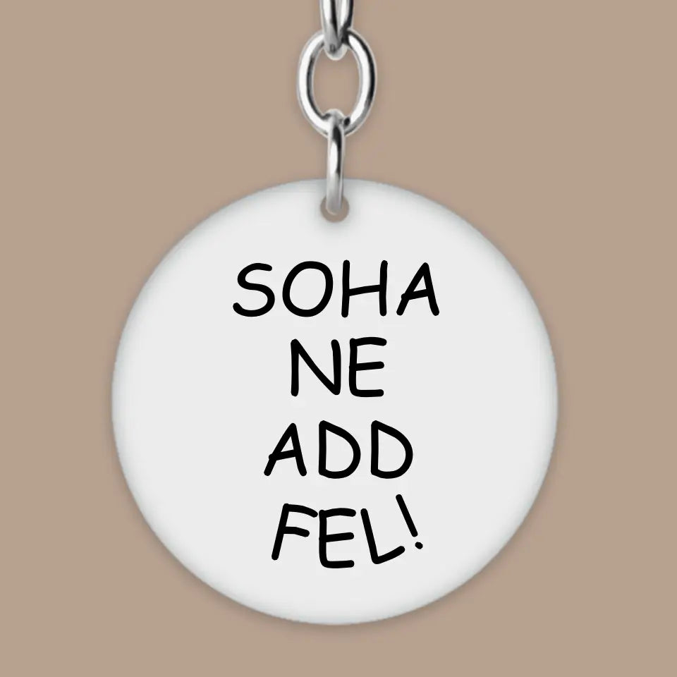 Soha ne add fel, motiváló ajándék kulcstartó