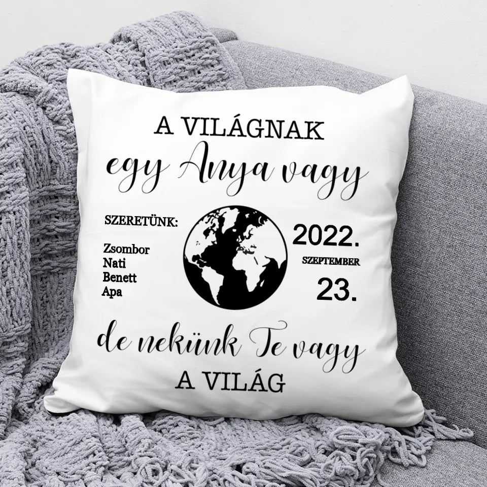 Egyedi díszpárna anyának - Te vagy a világ