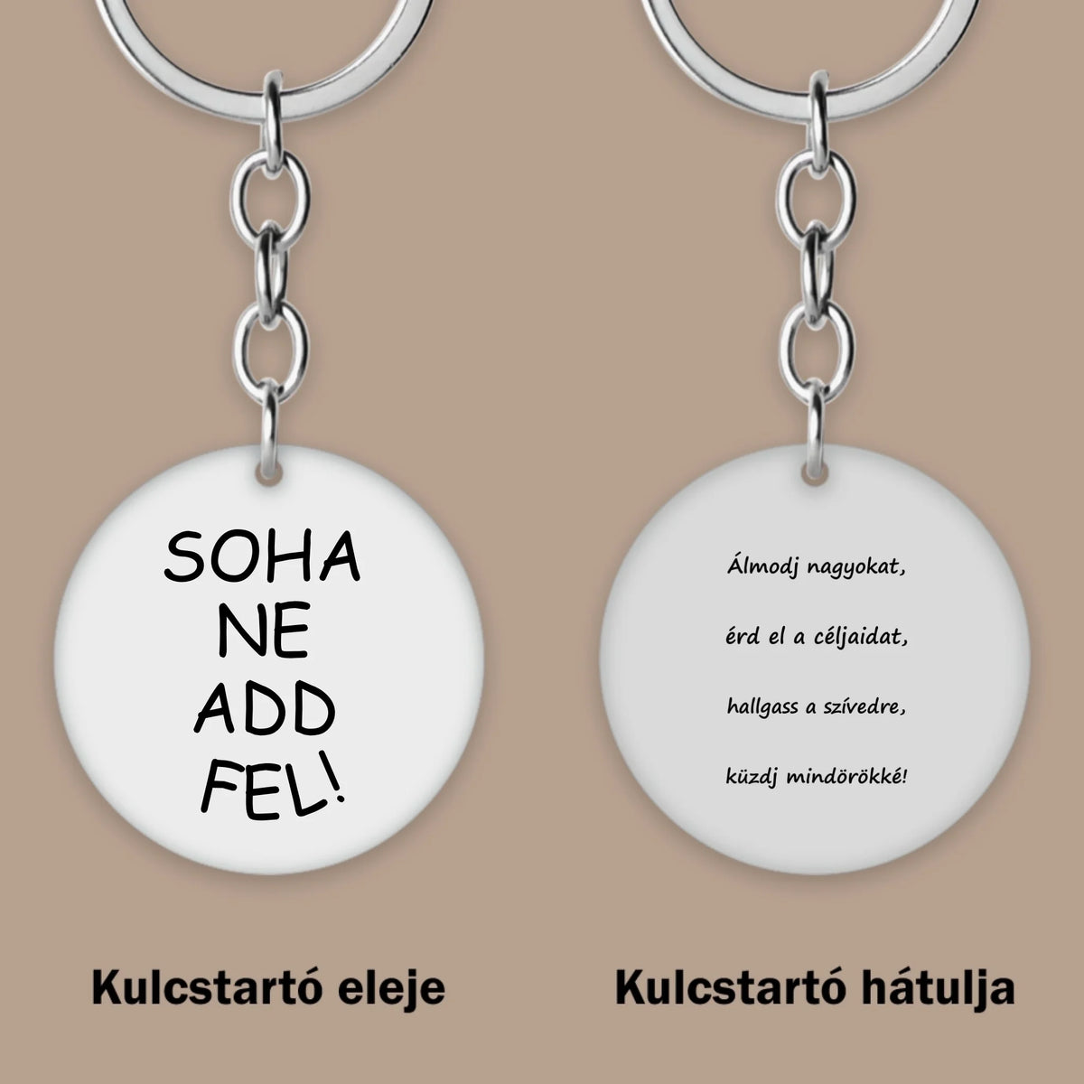 Soha ne add fel, motiváló ajándék kulcstartó